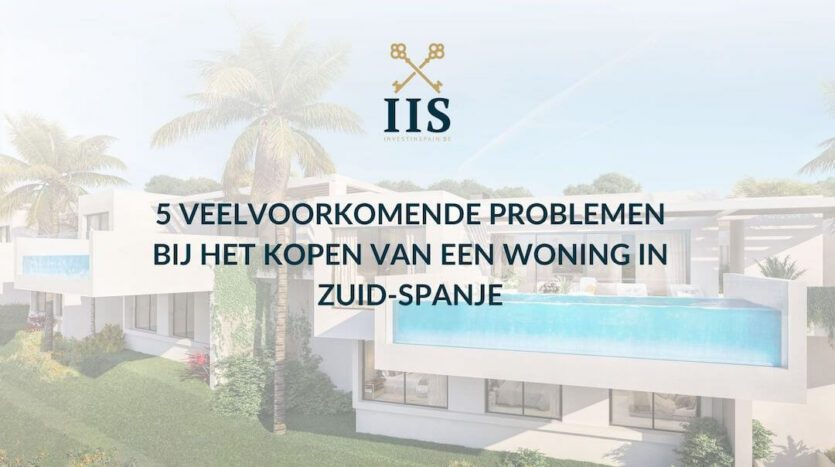 5 veelvoorkomende problemen bij het kopen van een woning in Zuid-Spanje
